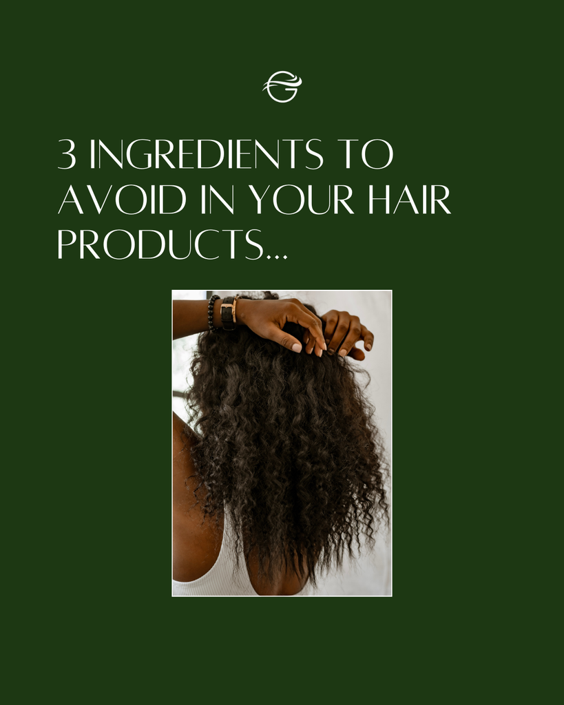 3 INGREDIENTS TO AVOID IN YOUR HAIRCARE
